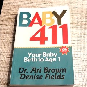 BABY 411  Your Baby Birth to Age 1.  9th Edition.